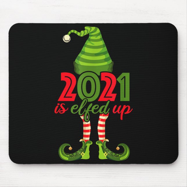 2021 Is Elfed Up - Funny Christmas Family Pajama  Mousepad (Vorne)