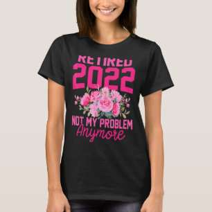 2022 erledigt Nicht mein Problem noch Vintager T-Shirt