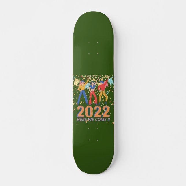 2022 HIER WIR KOMMEN lustige Silvester Party Gesch Skateboard (Vorne)