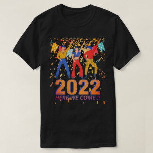 2022 HIER WIR KOMMEN lustige Silvester Party Gesch T-Shirt