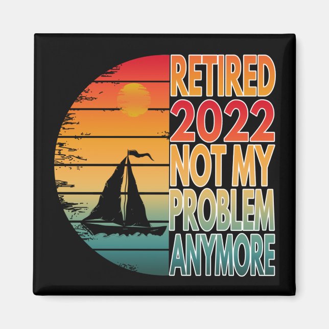 2022 NICHT MEIN PROBLEM MEHR RETIRED MAGNET (Vorne)