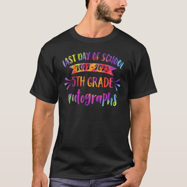 2023 Last Day of School Autograph 5th Grade Tie Dy T-Shirt (Vorderseite)