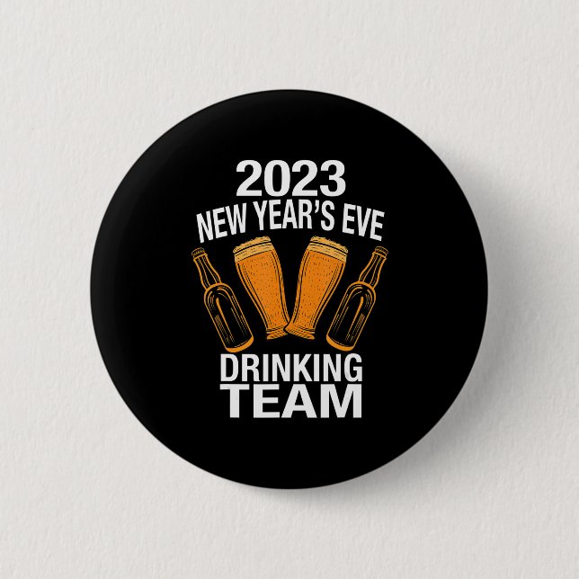 2023 Neues Jahr 's Eve Drinking Team Button (Vorderseite)