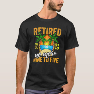 2023 nicht mehr neun bis fünf T-Shirt