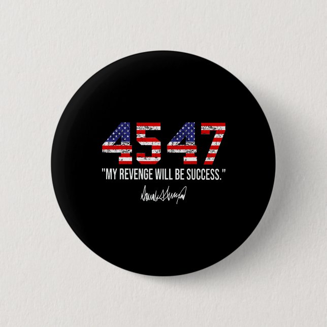 2024 45 47 Meine Rache wird Erfolg American Fla Button (Vorderseite)