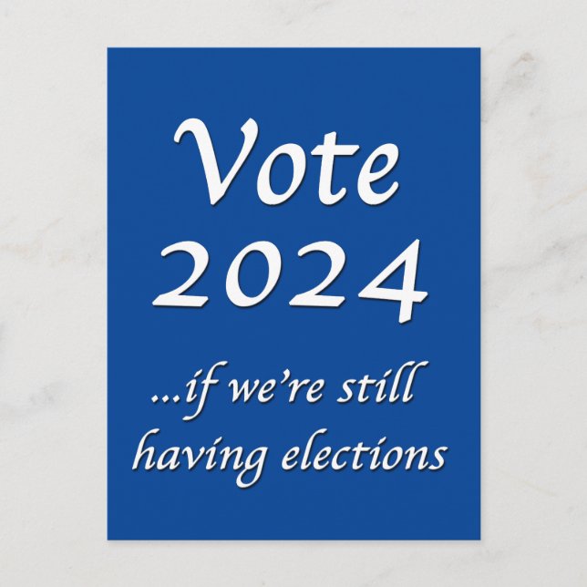 2024 abstimmen, wenn wir noch Wahlen haben Postkar Postkarte (Vorderseite)