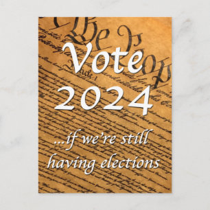 2024 abstimmen, wenn wir noch Wahlen haben Postkarte