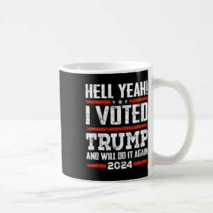 2024 - Ja! Ich habe Trump gewählt und werde es wie Kaffeetasse