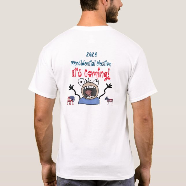 2024 Präsidentschaftswahl, es kommt! T-Shirt (Rückseite)