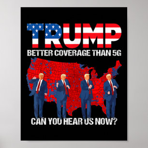 2024 Trump: Bessere Abdeckung als 5g: Hört ihr uns Poster