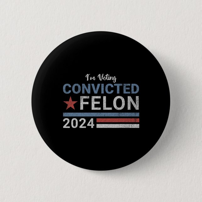 2024 Verurteilter Felon6 Button (Vorderseite)