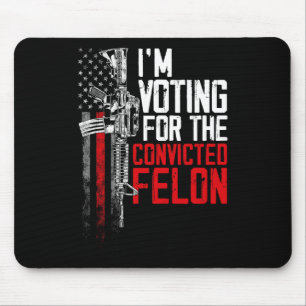 2024 Verurteilter Felon - Ich stimme für verurteil Mousepad