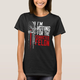 2024 Verurteilter Felon - Ich stimme für verurteil T-Shirt