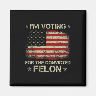 2024 Verurteilter Felon I'm Voting Verurteilte Fel Magnet