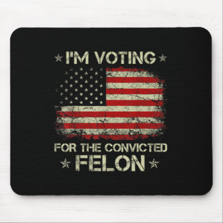 2024 Verurteilter Felon I'm Voting Verurteilte Fel Mousepad