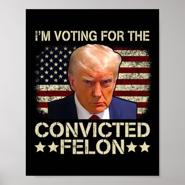 2024 Verurteilter Felon Poster (Vorne)