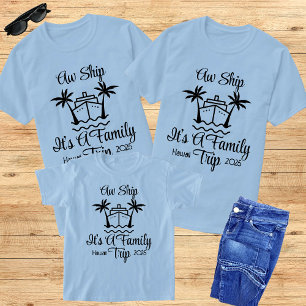 2025 Aw Ship ist ein Familienausflug-Matching-Grou T-Shirt