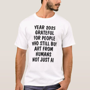 2025 dankbare Menschen kaufen Kunst von Menschen, T-Shirt