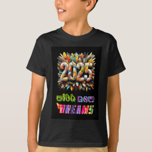 2025 mit neuen Träumen T-Shirt