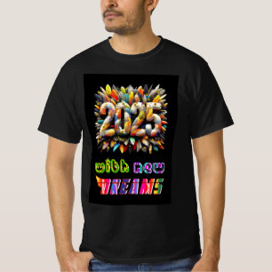 2025 mit neuen Träumen T-Shirt