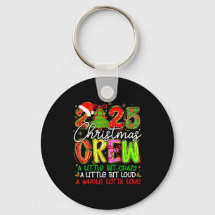 2025 Weihnachts-Crew Ein bisschen verrückt laute P Schlüsselanhänger
