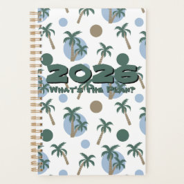 2026 CALM PALM 'What's the Plan' Customizable Planer