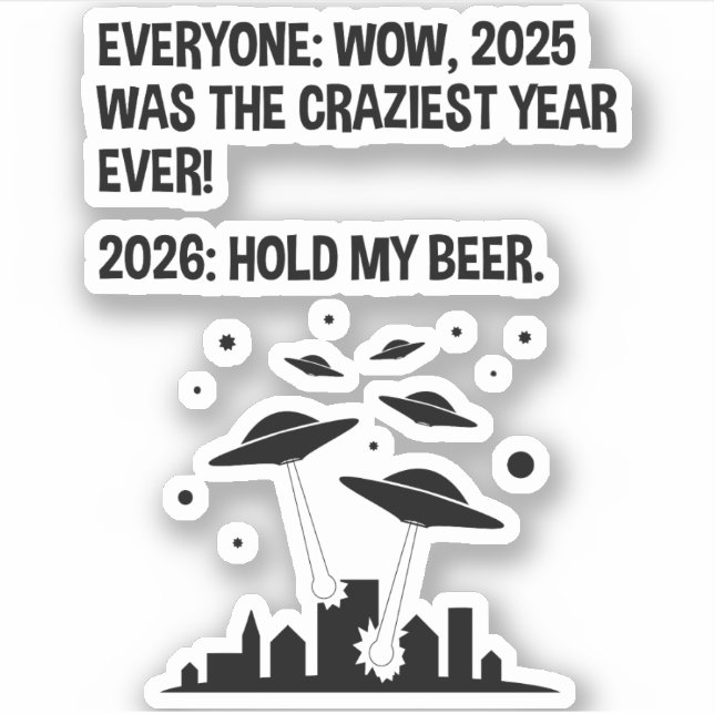 2026 Halt mein Bier Aufkleber (Vorderseite)