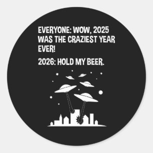 2026 Halt mein Bier Runder Aufkleber