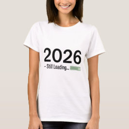2026: Immer noch am Laden – Der ultimative Tech-Hu T-Shirt