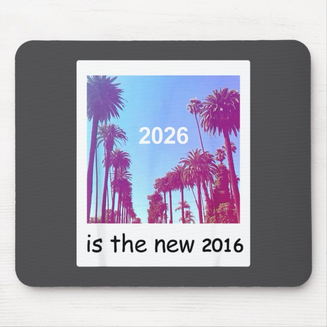 2026 Is The New 2016 Nostalgic 2016 Summer Vibes D Mousepad (Vorne)