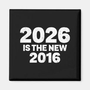 2026 ist das neue 2016 Lustige Zitate Nostalgische Magnet