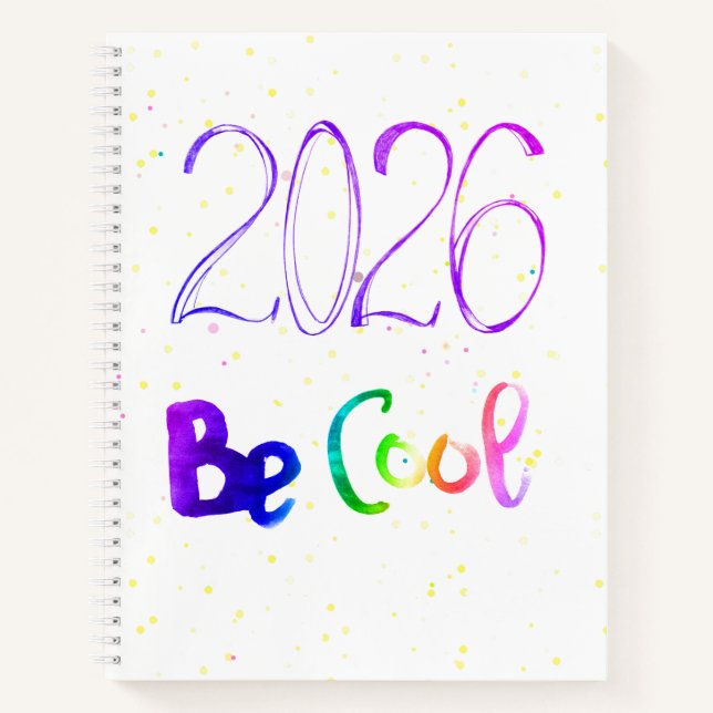 2026 number year lettering Be cool Spiral Notebook Notizbuch (Vorderseite)