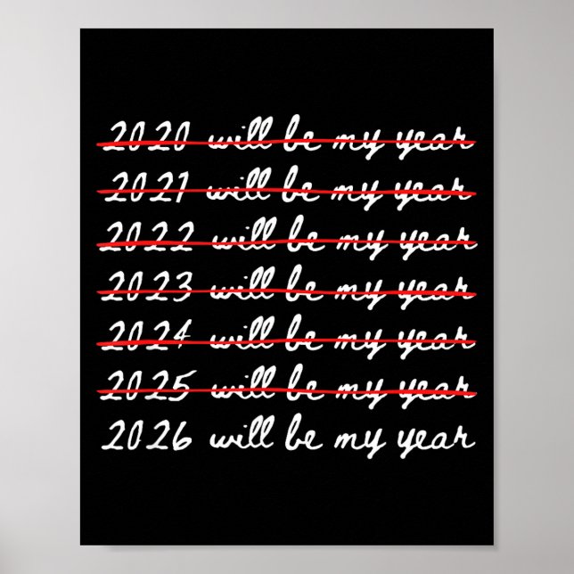 2026 Will Be My Year Funny Humor New Year Joke Quo Poster (Vorne)