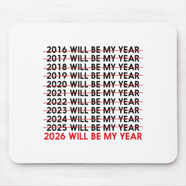2026 Will Be My Year Funny Humor New Year Quote _2 Mousepad (Vorne)
