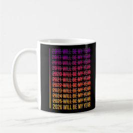 2026 Will Be My Year Funny Humor New Year Quote Kaffeetasse