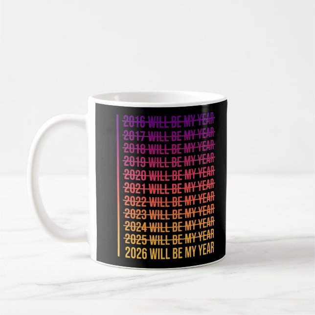 2026 Will Be My Year Funny Humor New Year Quote Kaffeetasse (Links)