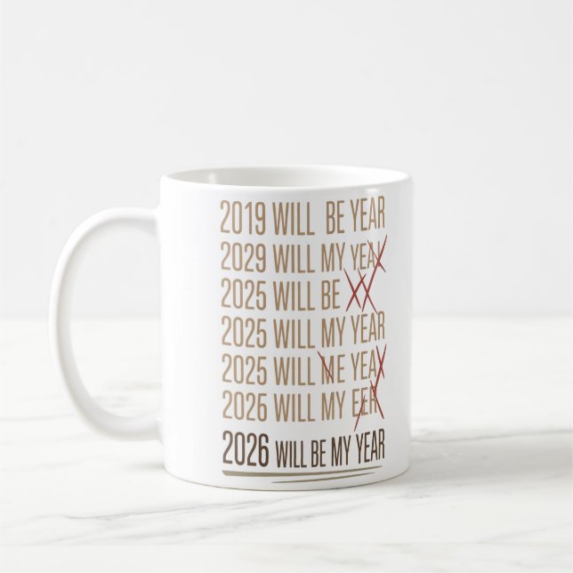 2026 Will Be My Year Funny Humor New Year Quote Kaffeetasse (Links)
