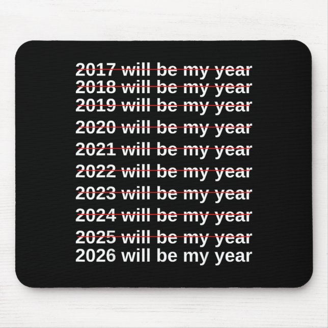 2026 Will Be My Year Funny Humor New Year.quote  Mousepad (Vorne)