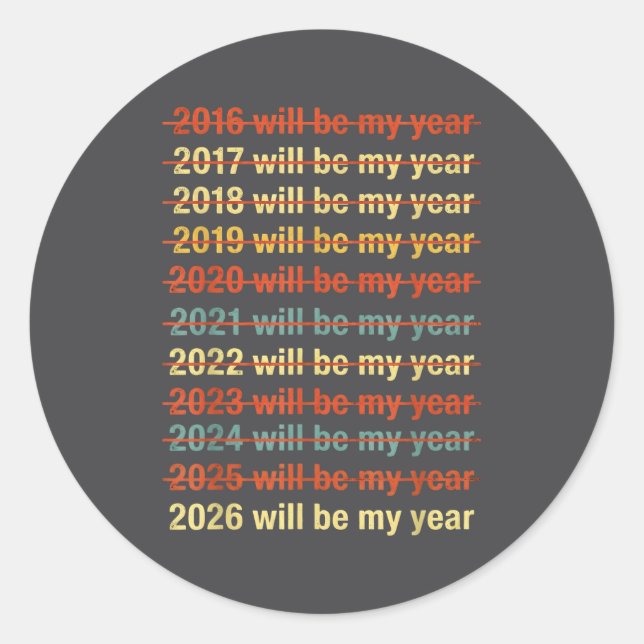 2026 Will Be My Year Funny Humor New Year Quote  Runder Aufkleber (Vorderseite)