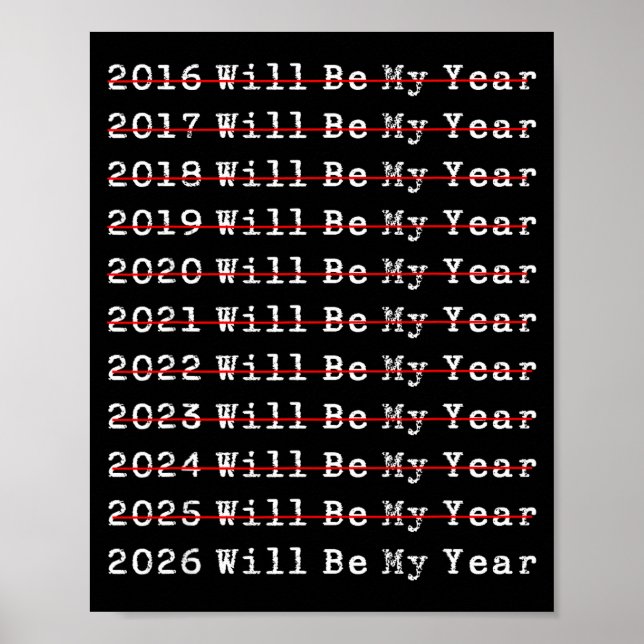 2026 Will Be My Year Funny New Year Quote Men Wome Poster (Vorne)