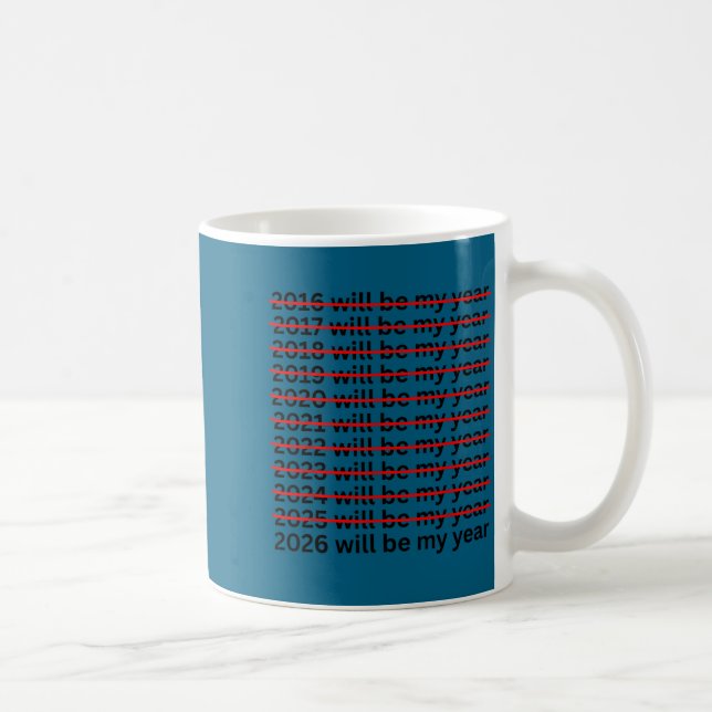 2026 Will Be My Year Funny New Year Resolution Quo Kaffeetasse (Rechts)