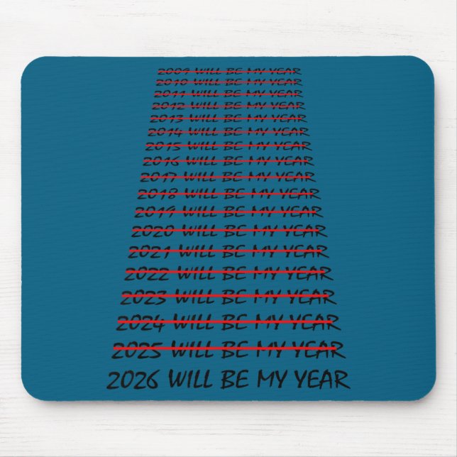 2026 Will Be My Year Funny New Years Eve Resolutio Mousepad (Vorne)