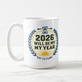 2026 Will Be My Year Kaffeetasse