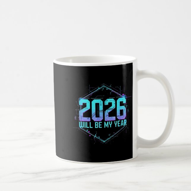 2026 Will Be My Year Motivational Sitive Mindset Q Kaffeetasse (Rechts)