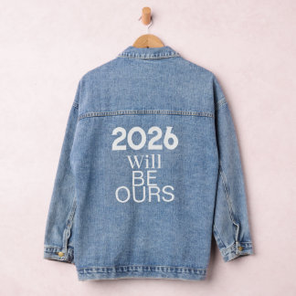 2026 Will Be Ours – Motivational Denim Jacket Jeansjacke