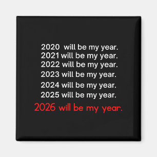 2026 wird mein Jahr lustiger Humor Hoffnung Zitat Magnet