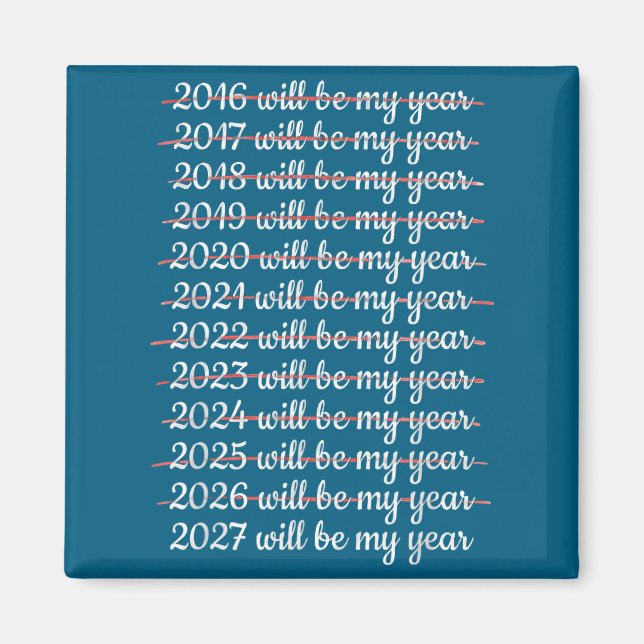 2027 Will Be My Year Procrastination New Year Reso Magnet (Vorne)