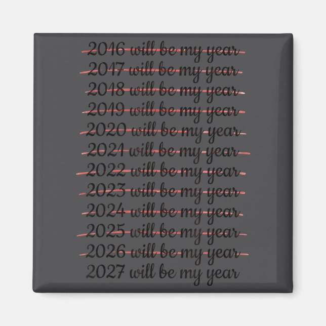 2027 Will Be My Year Procrastination New Year Reso Magnet (Vorne)