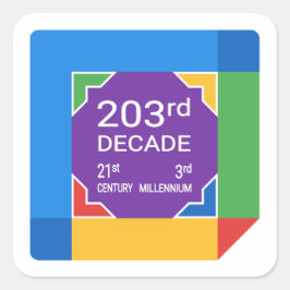 203. Dekade (Neujahr 2021-2030) Quadratischer Aufkleber