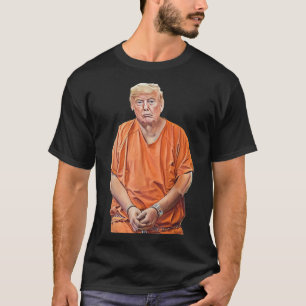 20-24 Jahre Gefängnis Funny Anti-Trump T-Shirt